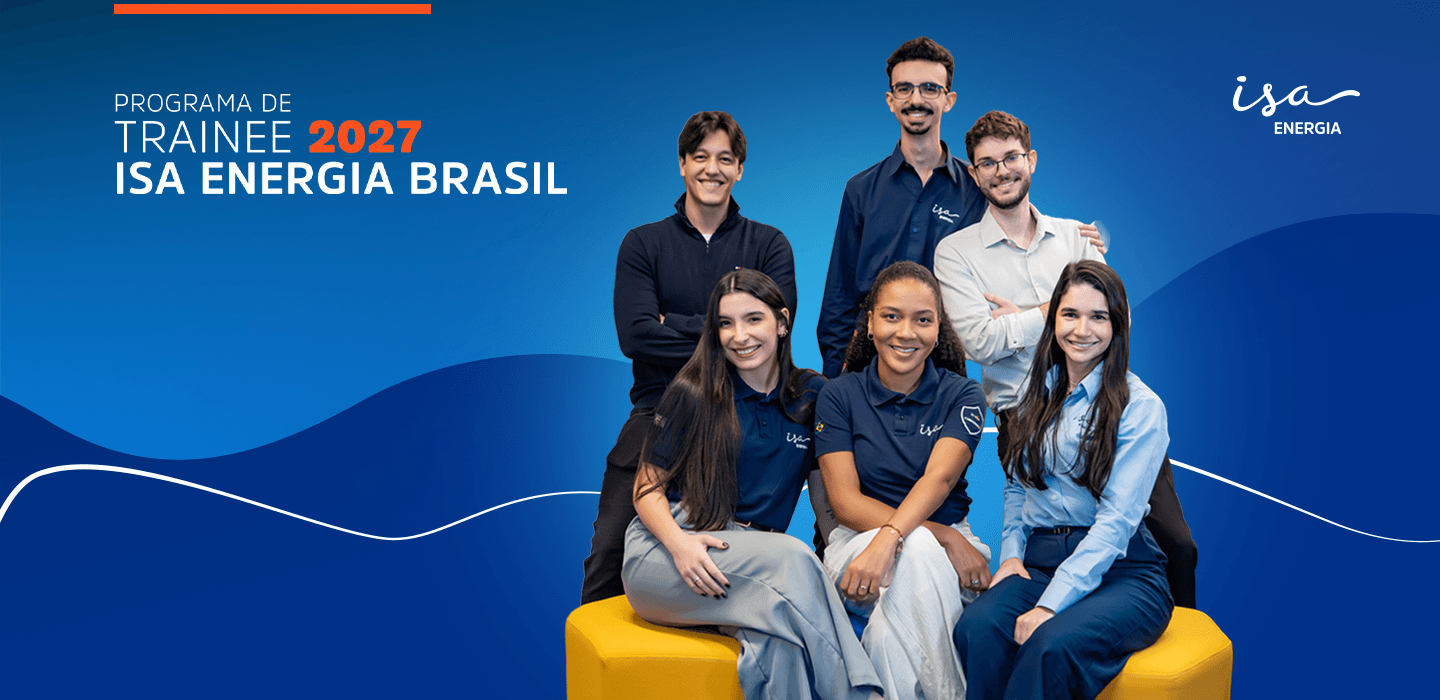 Programa de Trainee ISA Energia Brasil 2027
